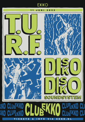 Club EKKO w/ T.U.R.F. & Disko Disko Soundsystem