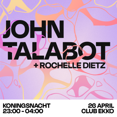 Club EKKO: John Talabot + Rochelle Dietz